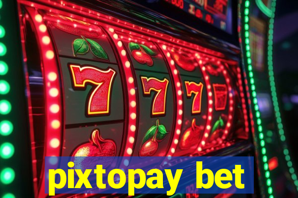 pixtopay bet